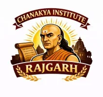 CHANAKYA INSTITUTE RAJGARH